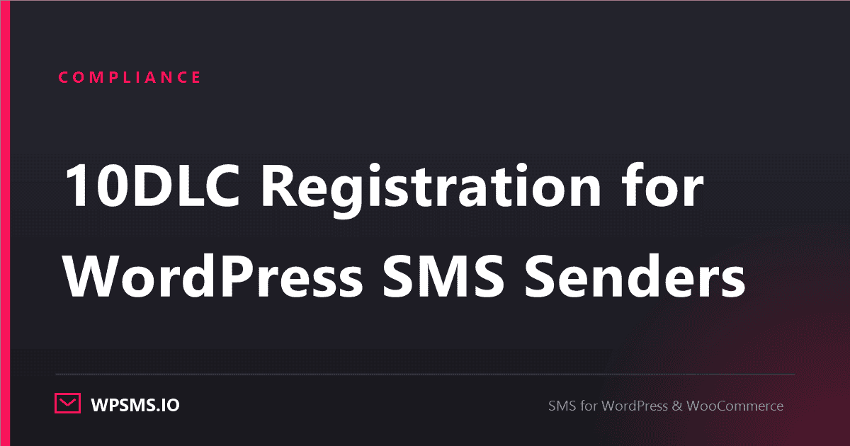 Article cover reading 10DLC Registration for WordPress SMS Senders on a dark WPSMS.io card