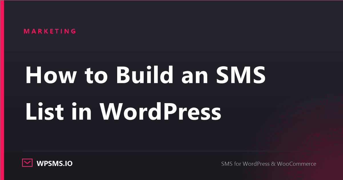 Article cover reading How to Build an SMS List in WordPress on a dark WPSMS.io card
