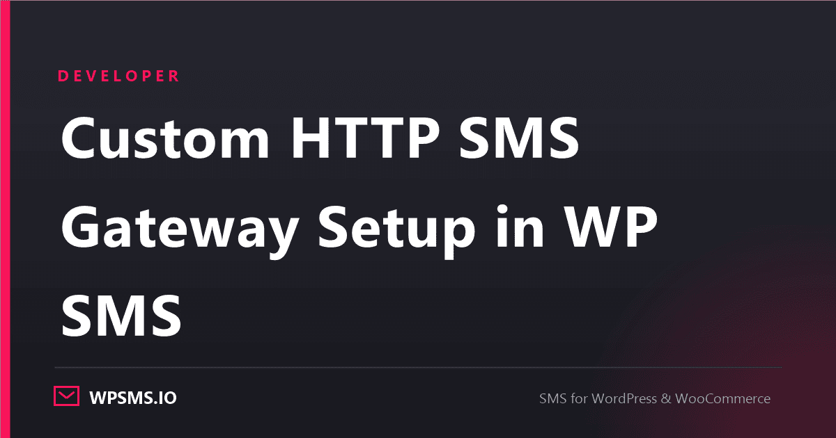 Article cover reading Custom HTTP SMS Gateway Setup in WP SMS on a dark WPSMS.io card