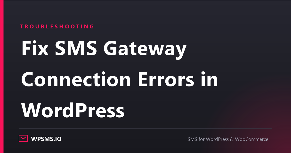 Article cover reading Fix SMS Gateway Connection Errors in WordPress on a dark WPSMS.io card