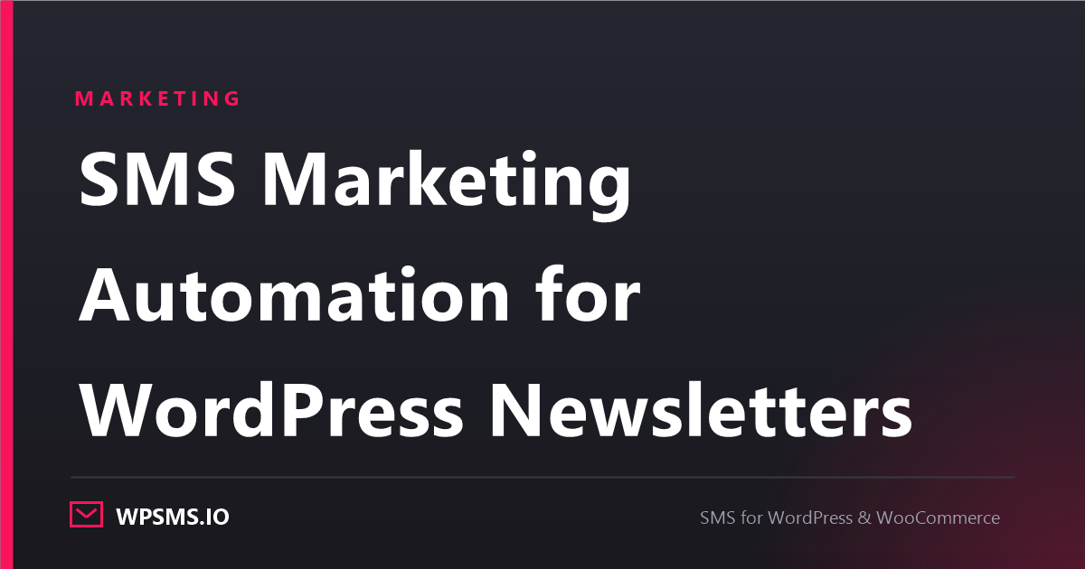 Article cover reading SMS Marketing Automation for WordPress Newsletters on a dark WPSMS.io card