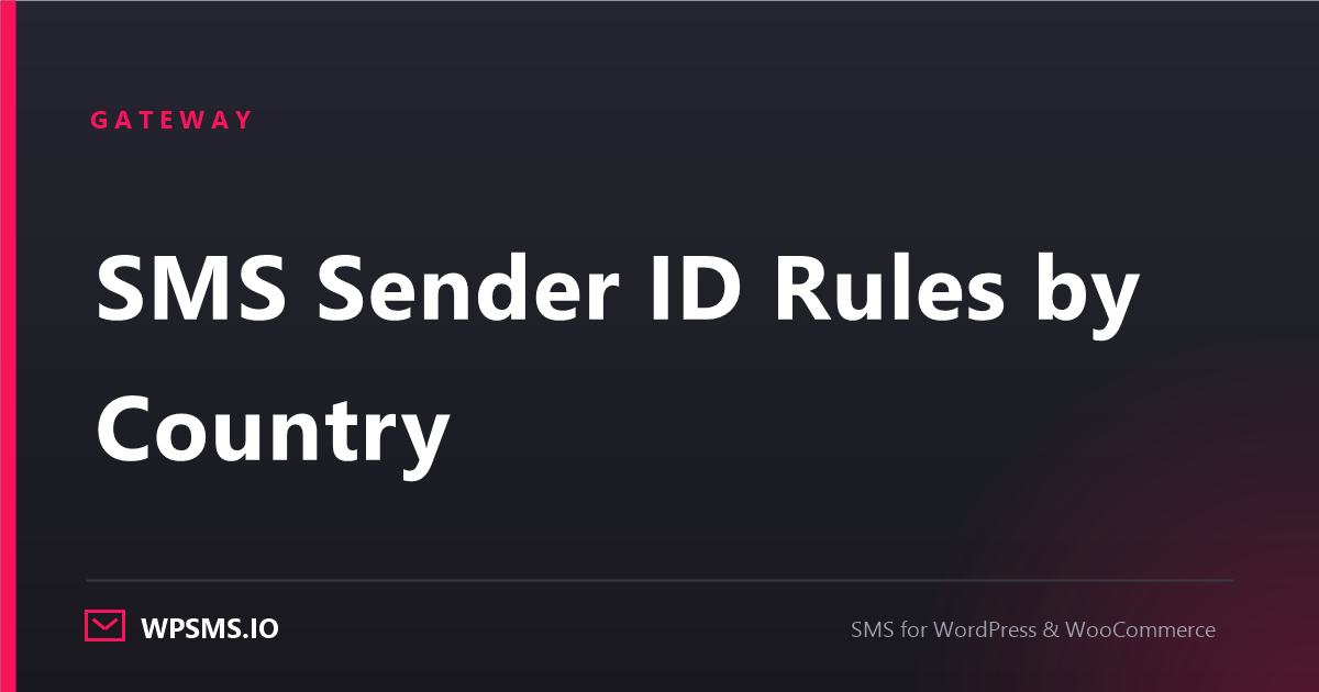 Loyalty Rewards - SMS Sender ID Rules by Country: Why Your Brand Name Gets Replaced
