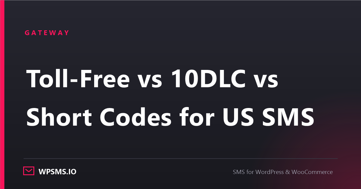 Article cover reading Toll-Free vs 10DLC vs Short Codes for US SMS on a dark WPSMS.io card