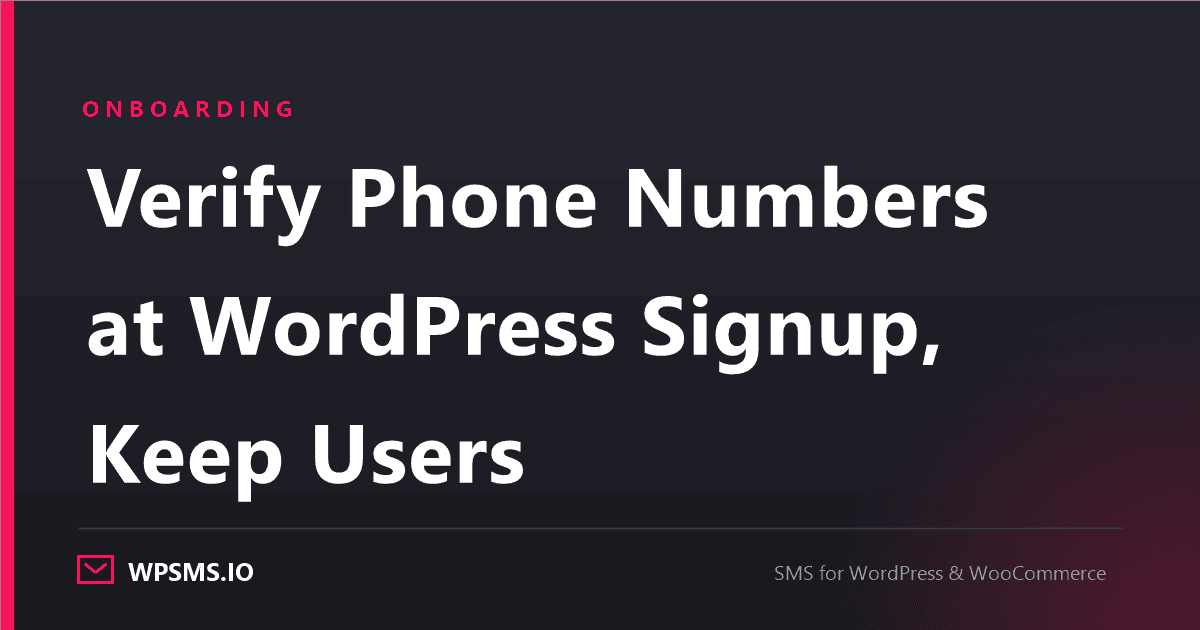 Article cover reading Verify Phone Numbers at WordPress Signup, Keep Users on a dark WPSMS.io card