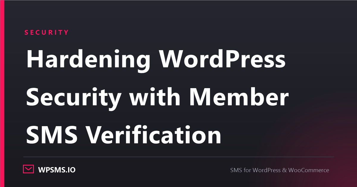 Article cover reading Hardening WordPress Security with Member SMS Verification on a dark WPSMS.io card